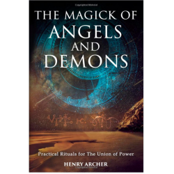 Book Magick of Angels and Demons by Henry Archer Book Magick of Angels and Demons by Henry Archer